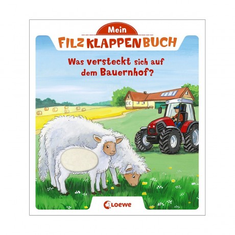 Loewe Verlag Mein Filzklappenbuch: Was versteckt sich auf dem Bauernhof? Моя книжечка из фетра: Что спрятано на ферме?