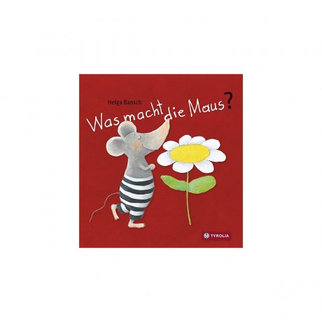 Tyrolia Verlag Was macht die Maus? Что делает мышка?