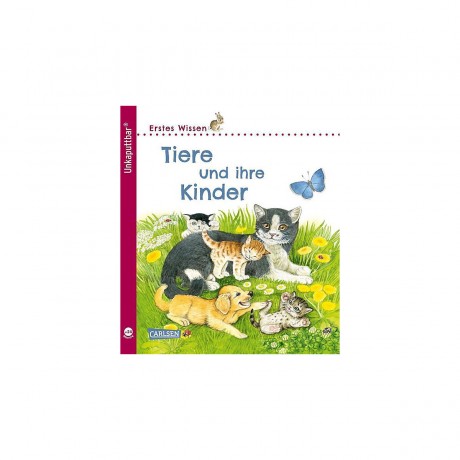 Carlsen Verlag Unkaputtbar Erstes Wissen: Tiere und ihre Kinder Нерушимое первое знание: животные и их дети