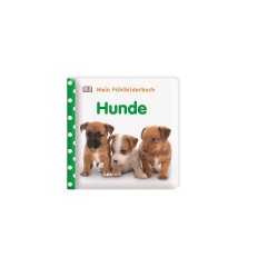 Dorling Kindersley Verlag Mein Fuhlbilderbuch: Hunde Книга с картинками о моих чувствах: собаки