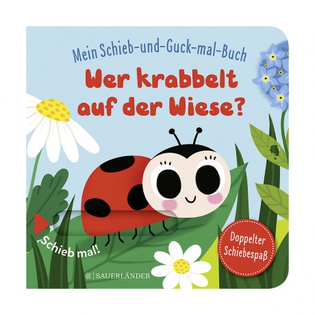 Sauerlander Verlag Mein Schieb  Guck-mal-Buch: Wer krabbelt auf der Wiese? Моя скользящая книжечка: Кто ползает по лугу?