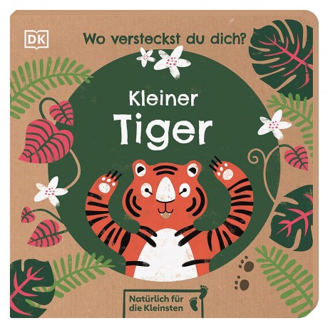 Dorling Kindersley Verlag Wo versteckst du dich Kleiner Tiger Где ты прячешь Тигра?