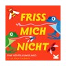 Laurence King Verlag Friss mich nicht! не ешь меня