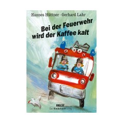 Beltz Verlag Bei der Feuerwehr wird der Kaffee kalt Кофе остывает в пожарной части