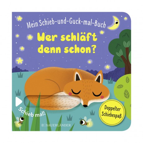 Sauerlander Verlag Mein Schieb  Guck-mal-Buch: Wer schlaft denn schon? Моя скользящая книжка-книжка: Кто вообще спит?