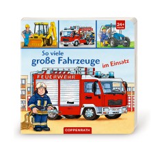 Coppenrath Verlag So viele grosse Fahrzeuge im Einsatz Так много больших транспортных средств в действии