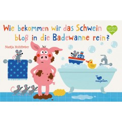 Magellan Verlag Wie bekommen wir das Schwein bloss in die Badewanne rein? Как нам затащить свинью в ванну?