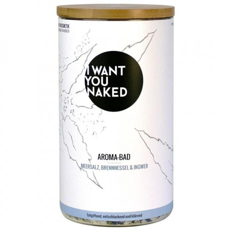 I WANT YOU NAKED Meersalz, Brennessel & Ingwer Aroma-Bad Ароматическая ванна с морской солью, крапивой и имбирем