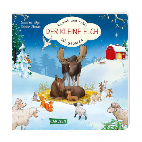 Carlsen Verlag Kommt und seht! Der kleine Elch ist geboren Приди и посмотри! Маленький лось родился