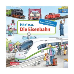 Carlsen Verlag Hor mal (Soundbuch): Die Eisenbahn Hor mal (звуковая книга): Железная дорога